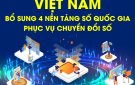 Việt Nam: Bổ sung 4 nền tảng số quốc gia phục vụ chuyển đổi số