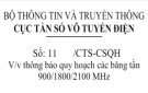 Thông báo số 11/CTS-CSQH ngày 03/01/2024 của Cục tần số vo tuyến điện về việc Thông báo quy hoạch các băng tần 900/1800/2100 MHz