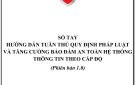 SỔ TAY HƯỚNG DẪN TUÂN THỦ QUY ĐỊNH PHÁP LUẬT VÀ TĂNG CƯỜNG BẢO ĐẢM AN TOÀN HỆ THỐNG THÔNG TIN THEO CẤP ĐỘ (Phiên bản 1.0)