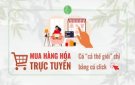 Mua hàng hóa trực tuyến - Có "cả thế giới" chỉ bằng cú click