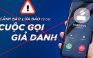  Danh sách số điện thoại gọi điện lừa đảo trong các vụ ngăn chặn được