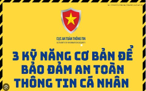 3 Kỹ năng cơ bản để bảo đảm an toàn thông tin cá nhân