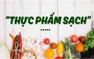 Thế nào là an toàn thực phẩm và những điều cần biết thực phẩm sạch