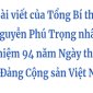 Bài viết của Tổng Bí thư Nguyễn Phú Trọng nhân kỷ niệm 94 năm Ngày thành lập Đảng Cộng sản Việt Nam