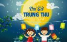 Hướng dẫn tổ chức Tết Trung thu năm 2023